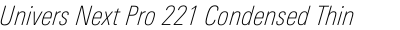 Univers Next Pro 221 Condensed Thin Italic